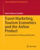 Ebook Travel marketing, tourism economics and the airline product: An introduction to theory and practice - Part 2