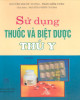 Ebook Sử dụng thuốc và biệt thú y (Tập 3): Phần 1