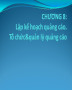 Bài giảng Quản trị quảng cáo: Chương 8 - Lập kế hoạch quảng cáo. Tổ chức và quản lý quảng cáo