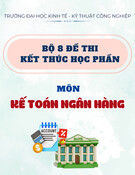 Bộ 8 đề thi kết thúc học phần Kế toán ngân hàng năm 2024-2025
