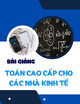 Bài giảng Toán cao cấp cho các nhà kinh tế: Chương 6 - Hoàng Văn Thắng