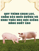 Quy trình chọn lọc, chăm sóc nuôi dưỡng và khai thác heo đực giống năng suất cao