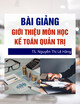 Bài giảng Giới thiệu môn học Kế toán quản trị: Chương 5 - TS. Nguyễn Thị Lệ Hằng