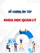 Đề cương ôn tập Khoa học quản lý