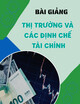 Bài giảng Thị trường và các định chế tài chính: Chương 3 - TS. Phan Đặng My Phương