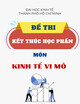 Đề thi kết thúc học phần môn Kinh tế vi mô năm 2023