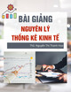 Bài giảng Nguyên lý thống kê kinh tế: Chương 3 - GV: ThS. Nguyễn Thị Thanh Hoa