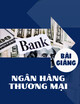 Bài giảng Ngân hàng thương mại: Chương 3 - ThS. Nguyễn Thị Hai Hằng