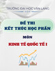 Đề thi kết thúc học phần học kì 2 môn Kinh tế quốc tế I năm 2024-2025 có đáp án (Lần 1)