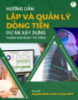 Tài liệu Hướng dẫn lập và quản lý dòng tiền dự án xây dựng trong giai đoạn thi công