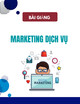 Bài giảng Marketing dịch vụ: Chương 1